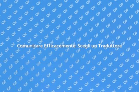 Assumere un Traduttore: perché farlo
