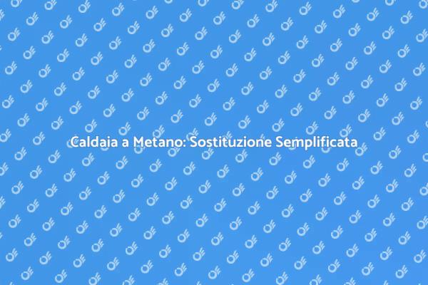 Ristrutturazione: Sostituisci la Caldaia