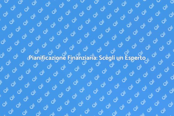 Pianificazione Finanziaria: Chi Contattare?