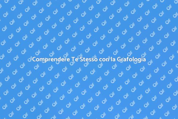 La Grafologia: Strumento di Autoconoscenza