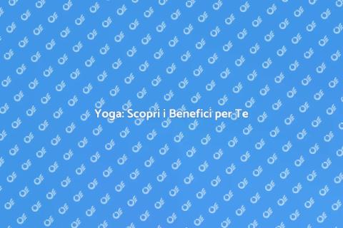 Lezione di Yoga: Benessere e Relax