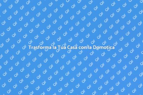 Casa Smart: Domotica per Tutti