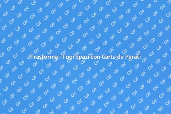 Crea Atmosfere Uniche con Carta da Parati