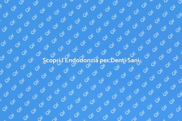 Endodonzia: Salva il Tuo Sorriso!