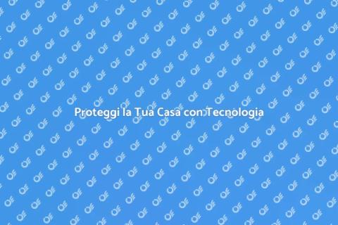 Sicurezza Intelligente per la Tua Casa