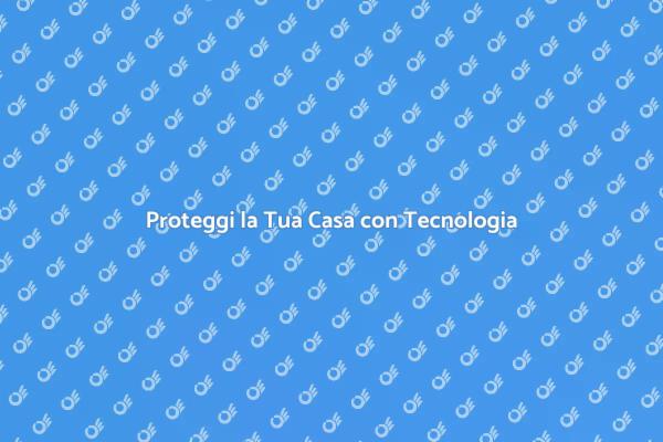 Innovazione per la Sicurezza Domestica