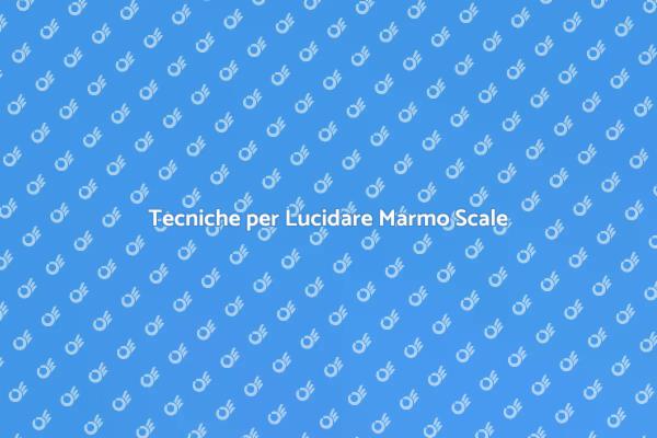 Come Lucidare il Marmo delle Scale