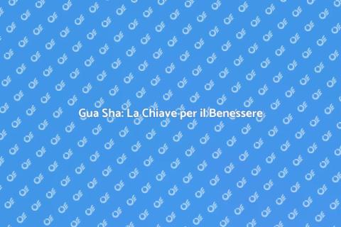 Gua Sha: Benessere e Equilibrio Corporeo