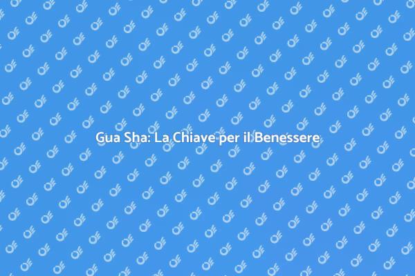 Gua Sha e il suo Potere di Equilibrio
