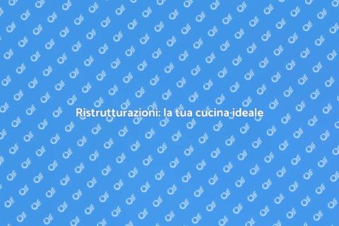 Cucina nuova: trasforma la tua casa