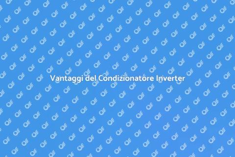 Condizionatore Inverter: Comfort e Efficienza