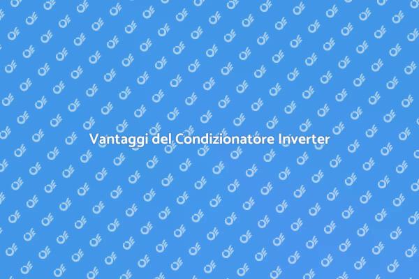 Condizionatore Inverter: La Scelta Ideale