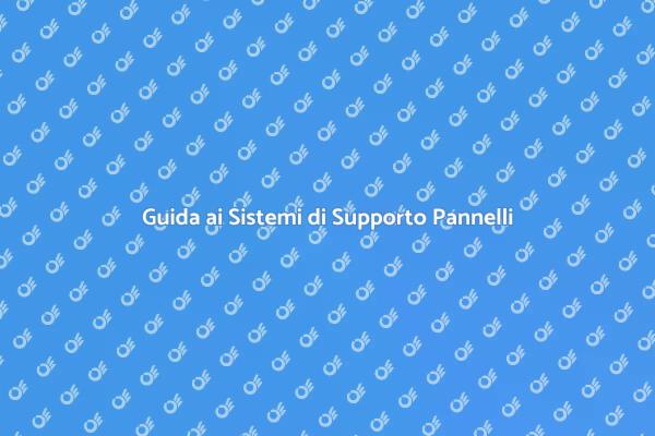 Sistemi di Supporto per Pannelli: Guida