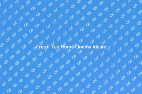 Home Cinema: Trasforma la Tua Casa