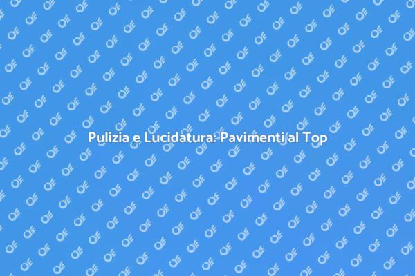 Rinnova i Tuoi Pavimenti con Stile