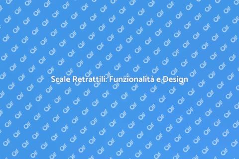 Scale Retrattili Personalizzate per Casa