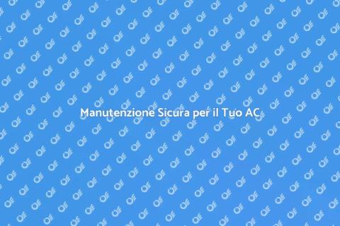 Sicurezza e Manutenzione Climatizzazione