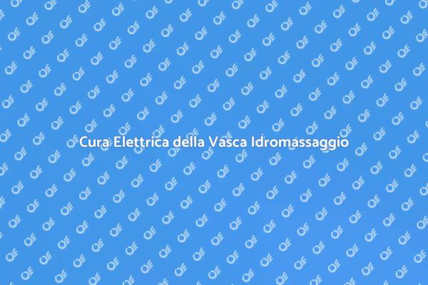 Manutenzione Vasca Idromassaggio Sicura