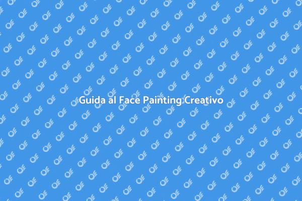 Impara il Face Painting da Zero