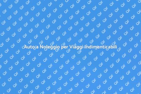 Noleggio Auto per Siti Turistici