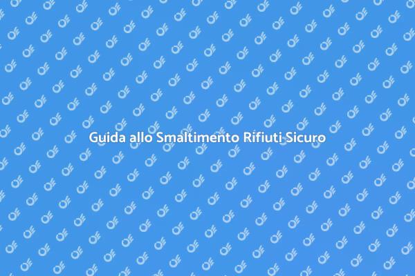 Smaltimento Sicuro dei Rifiuti Non Pericolosi