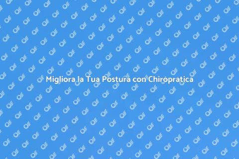 Consulenza Chiropratica per la Postura
