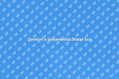 Water con Funzione Risparmio Acqua