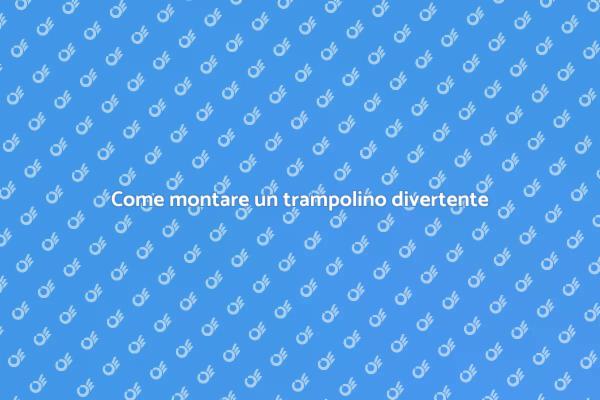 Monta il tuo trampolino in modo facile