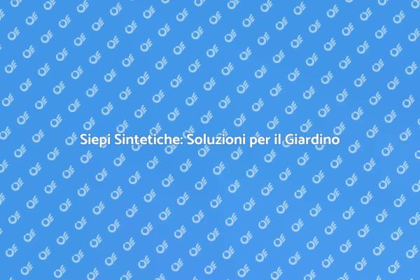 Siepe Sintetica: Un Must per il Giardino
