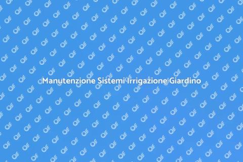 Assistenza Tecnica Irrigazione Giardini