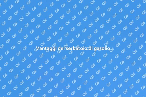 Perché scegliere un serbatoio di gasolio?