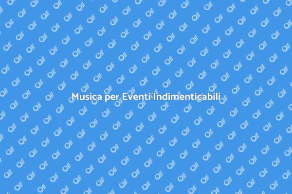 Musica che Rende Unico il Tuo Evento