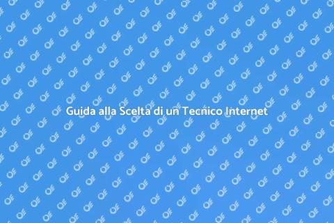 Tecnico Internet: Scegli il Migliore
