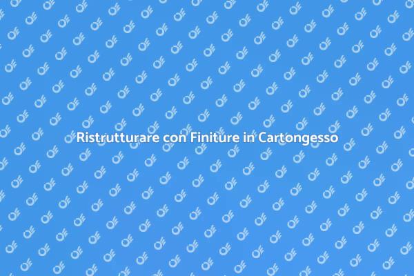 Trasforma i Tuoi Spazi con Cartongesso