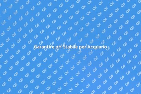 pH Stabile per Acquario Sano