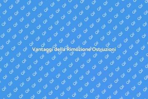 Rimozione Ostruzioni nei Condotti