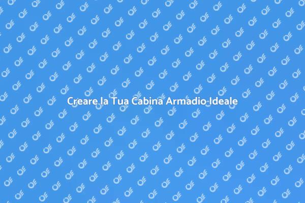 La Tua Cabina Armadio Perfetta