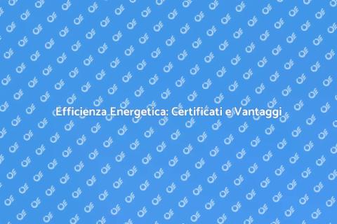 Certificazione Efficienza Energetica
