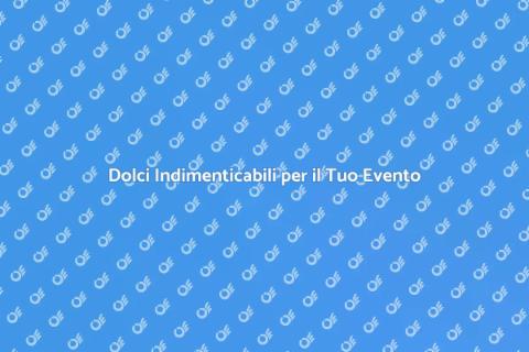 Catering Dolci e Pasticceria Unici