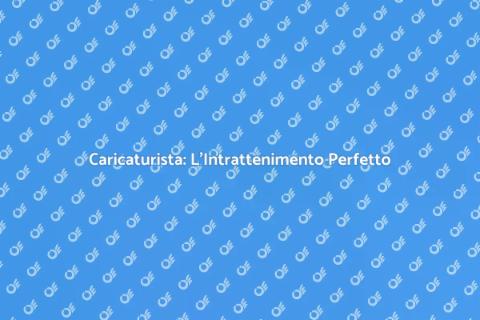 Noleggiare un Caricaturista per Eventi