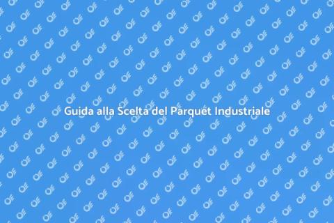 Parquet Industriale: La Scelta Giusta