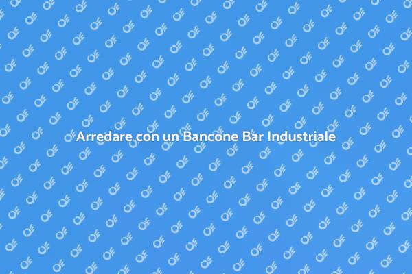 Il Fascino del Bancone Bar Industriale