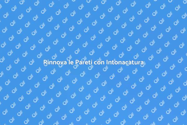 Intonacatura: Rinnova la Tua Casa!