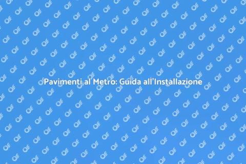 Installare Pavimento al Metro