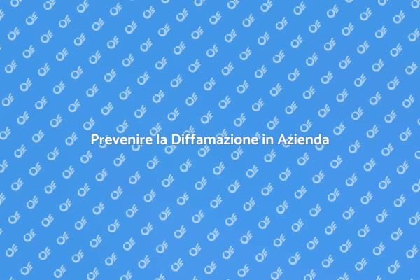 Difendere la Tua Azienda dalla Diffamazione