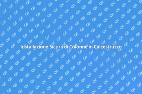 Colonne in Calcestruzzo: Installazione Facile