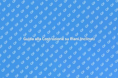Costruire su un Piano Inclinato