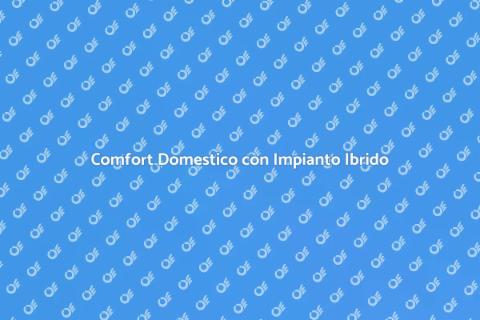 Impianto Ibrido: Comfort e Efficienza