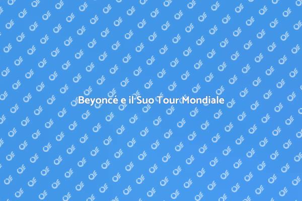 L'Icona Beyoncé in Tour Globale