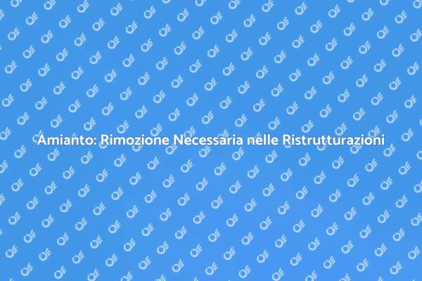 Sicurezza e Bonifica dell'Amianto